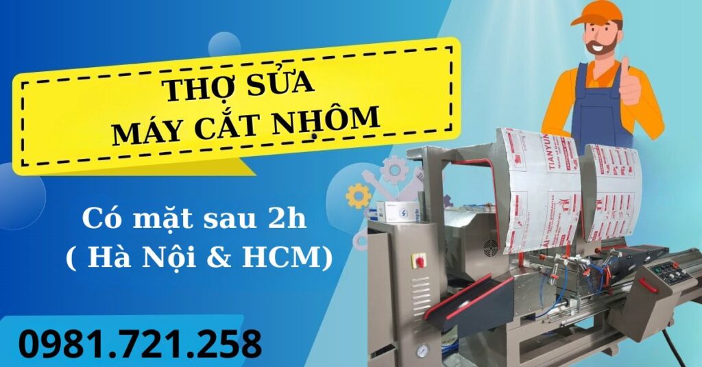 THỢ SỬA MÁY CẮT NHÔM